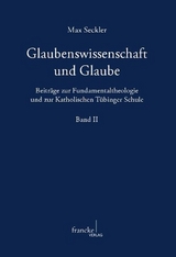 Glaubenswissenschaft und Glaube - Max Seckler