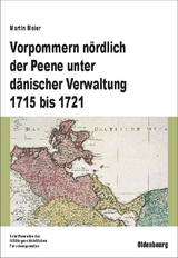 Vorpommern n&ouml;rdlich der Peene unter d&auml;nischer Verwaltung 1715 bis 1721 - Martin Meier