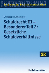 Schuldrecht III - Besonderer Teil 2: Gesetzliche Schuldverh&auml;ltnisse - Christoph Althammer