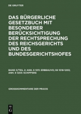 Das B&uuml;rgerliche Gesetzbuch mit besonderer Ber&uuml;cksichtigung der Rechtsprechung... / Anh. &sect; 1011: ErbbauVO; &sect;&sect; 1018-1203; Anh. &sect; 1203: SchiffsRG