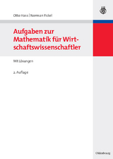 Aufgaben zur Mathematik f&uuml;r Wirtschaftswissenschaftler - Otto Hass, Norman Fickel