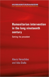 Humanitarian intervention in the long nineteenth century - Alexis Heraclides, Ada Dialla