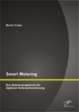 Smart Metering: Das Datenmanagement der digitalen Verbrauchserfassung - Martin Trinker