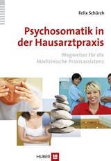 Psychosomatik in der Hausarztpraxis - Felix Sch&uuml;rch