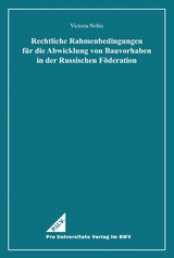 Rechtliche Rahmenbedingungen f&uuml;r die Abwicklung von Bauvorhaben in der Russischen F&ouml;deration - Victoria Nobis