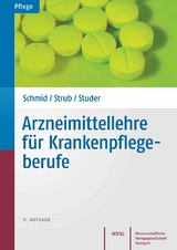 Arzneimittellehre f&uuml;r Krankenpflegeberufe - Beat Schmid, Petra Strub, Andrea Studer-Flury