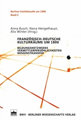 Franz&ouml;sisch-deutsche Kulturr&auml;ume um 1800 - 