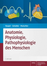Anatomie, Physiologie, Pathophysiologie des Menschen -  Peter Vaupel,  Hans-Georg Schaible,  Ernst Mutschler