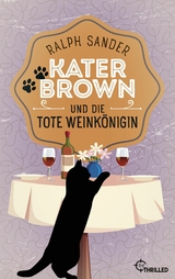 Kater Brown und die tote Weinkönigin - Ralph Sander