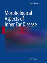 Morphological Aspects of Inner Ear Disease - Yasuya Nomura