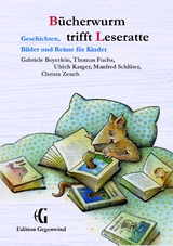 B&uuml;cherwurm trifft Leseratte - Gabriele Beyerlein, Thomas Fuchs, Ulrich Karger, Manfred Schl&uuml;ter, Christa Zeuch