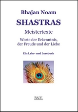 SHASTRAS - Meistertexte - Bhajan Noam