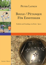 Boule / P&eacute;tanque f&uuml;r Einsteiger - Peter Latsch