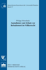 Ausnahmen vom Schutz vor Refoulement im V&ouml;lkerrecht - Philipp Wennholz
