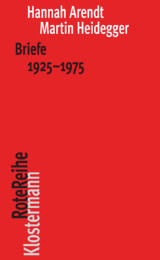 Briefe 1925 bis 1975 und andere Zeugnisse - Arendt, Hannah; Heidegger, Martin; Ludz, Ursula