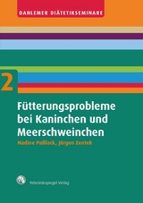F&uuml;tterungsprobleme bei Kaninchen und Meerschweinchen - Nadine Pa&szlig;lack, J&uuml;rgen Zentek