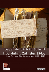 Legst du dich in Schrift. Ilse Hehn. Zeit der Ebbe - Ilse Hehn