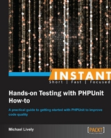 Instant Hands-on Testing with PHPUnit How-to -  Lively Mike Lively