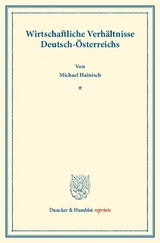 Wirtschaftliche Verh&auml;ltnisse Deutsch-&Ouml;sterreichs. - 