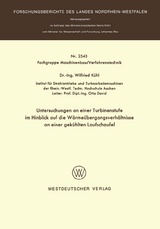 Untersuchungen an einer Turbinenstufe im Hinblick auf die Wärmeübergangsverhältnisse an einer gekühlten Laufschaufel - Wilfried Kühl