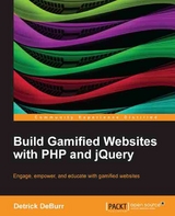 Build Gamified Websites with PHP and jQuery -  DeBurr Detrick DeBurr