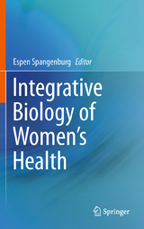 Integrative Biology of Women&rsquo;s Health - 