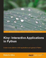 Kivy: Interactive Applications in Python -  Ulloa Roberto Ulloa