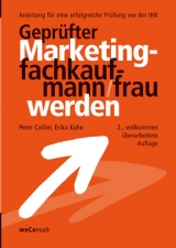 Geprüfter Marketingfachkaufmann/frau werden - Collier, Peter; Kuhn, Erika