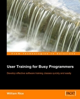 User Training for Busy Programmers -  Rice William Rice