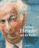 Theodor Heuss und die Kunst - Kunststiftung Hohenkarpfen (Hg.)