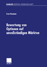 Bewertung von Optionen auf unvollst&auml;ndigen M&auml;rkten - Sven Husmann
