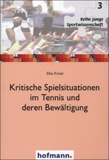 Kritische Spielsituationen im Tennis und deren Bew&auml;ltigung - Elke Knisel