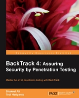 BackTrack 4: Assuring Security by Penetration Testing -  Ali Shakeel Ali,  Heriyanto Tedi Heriyanto