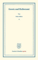 Gesetz und Richteramt. - Oskar B&uuml;low
