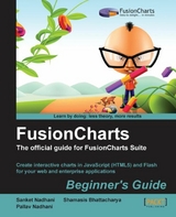 FusionCharts Beginner's Guide -  Nadhani Pallav Nadhani,  Nadhani Sanket Nadhani,  Bhattacharya Shamasis  Bhattacharya