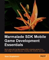 Marmalade SDK Mobile Game Development Essentials -  Scaplehorn Sean Scaplehorn