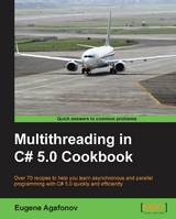 Multithreading in C# 5.0 Cookbook -  Agafonov Eugene Agafonov