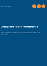 Arbeitsrecht f&uuml;r Personalreferenten - Michael Harms