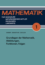 Grundlagen der Mathematik, Abbildungen, Funktionen, Folgen - Hans-J&uuml;rgen Sebastian, G&uuml;nter Zeidler