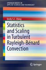 Statistics and Scaling in Turbulent Rayleigh-B&eacute;nard Convection - Emily S.C. Ching