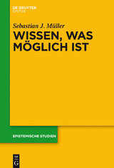 Wissen, was m&ouml;glich ist - Sebastian J. M&uuml;ller