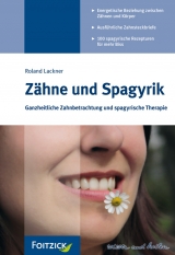 Z&auml;hne und Spagyrik - Roland Lackner