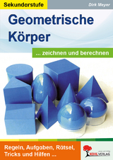 Geometrische K&ouml;rper zeichnen und berechnen - Dirk Meyer