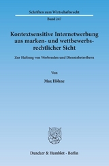 Kontextsensitive Internetwerbung aus marken- und wettbewerbsrechtlicher Sicht. - Max H&ouml;hne