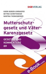 Mutterschutzgesetz und V&auml;ter-Karenzgesetz - Karin Burger-Ehrnhofer, Bettina Schrittwieser, Martina Thomasberger
