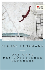 Das Grab des g&ouml;ttlichen Tauchers - Claude Lanzmann