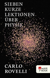 Sieben kurze Lektionen &uuml;ber Physik - Carlo Rovelli