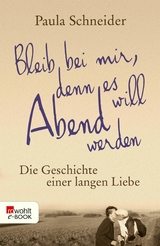 Bleib bei mir, denn es will Abend werden - Paula Schneider
