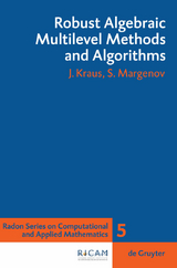 Robust Algebraic Multilevel Methods and Algorithms - Johannes Kraus, Svetozar Margenov