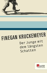 Der Junge mit dem l&auml;ngsten Schatten - Finegan Kruckemeyer